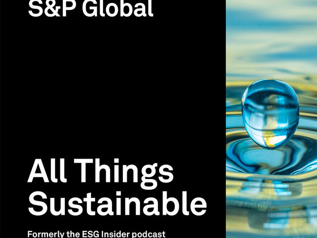All Things Sustainable podcast by S&P Global features sustainability insights from global business leaders