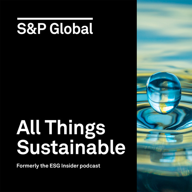 All Things Sustainable podcast by S&P Global features sustainability insights from global business leaders